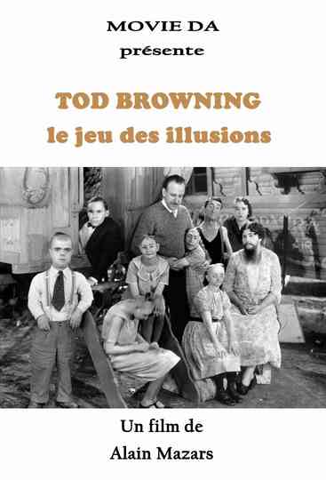 Tod Browning, le jeu des illusions Poster