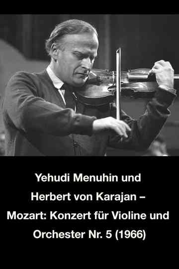 Yehudi Menuhin und Herbert von Karajan – Mozart: Konzert für Violine und Orchester Nr. 5 Poster