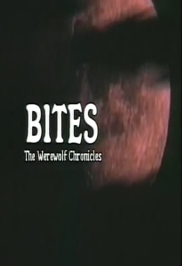 Bites The Werewolf Chronicles Poster