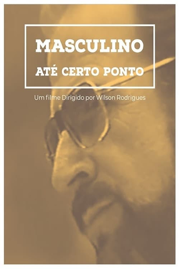 Masculino... Até Certo Ponto Poster