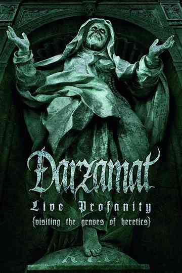 Darzamat - Live Profanity (Visiting the Graves of Heretics) Poster