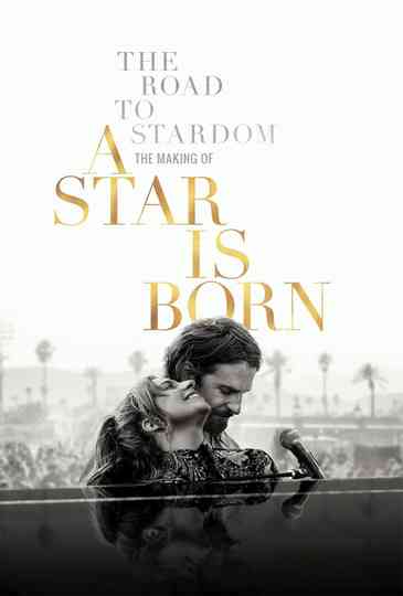 The Road to Stardom: The Making of A Star Is Born Poster