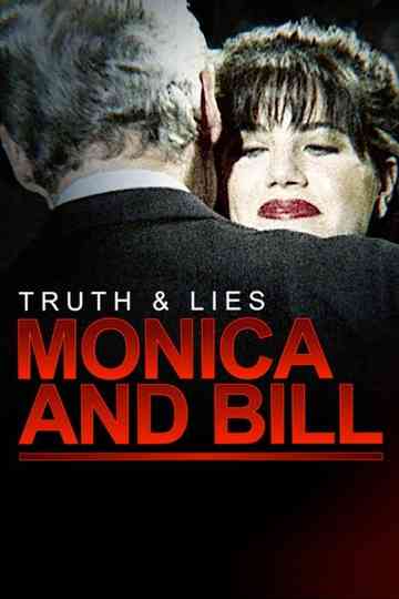 Truth and Lies: Monica and Bill Poster