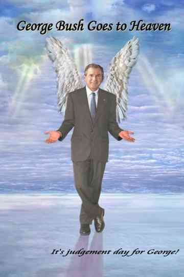 George Bush Goes to Heaven Poster