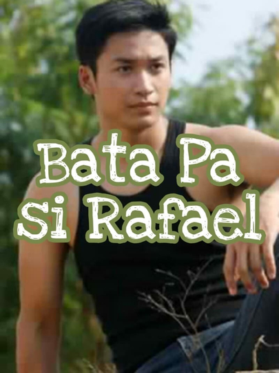 Bata Pa si Rafael Poster