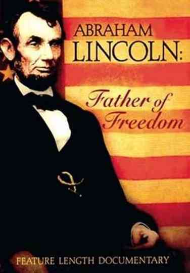 Abraham Lincoln - Father of Freedom Poster