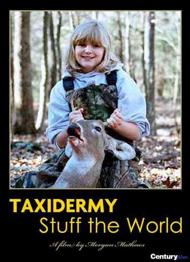 Taxidermy: Stuff the World Poster