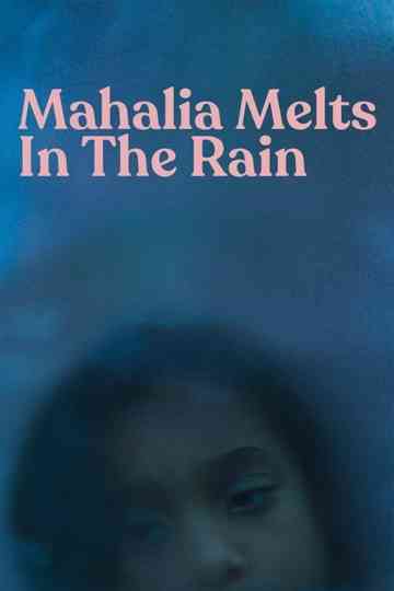 Mahalia Melts in the Rain Poster