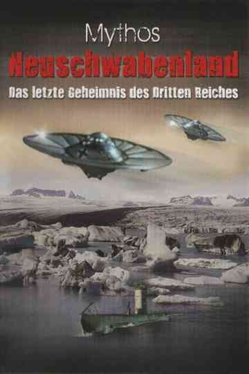 Ufos - Mythos Neuschwabenland - Das letzte Geheimnis des 3.Reiches Poster