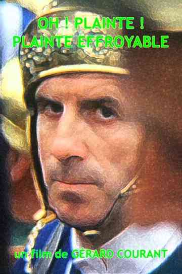 Oh  Plainte  Plainte  Plainte effroyable Poster
