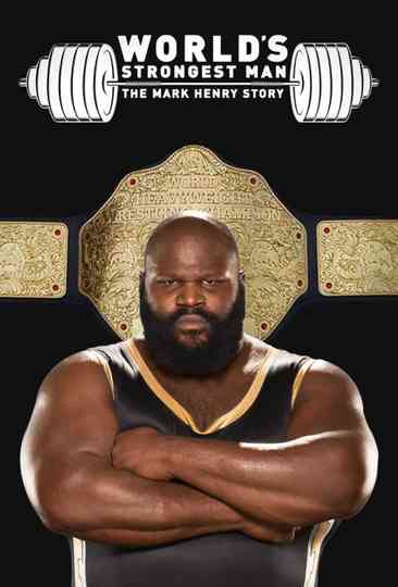 WWE: World's Strongest Man: The Mark Henry Story Poster
