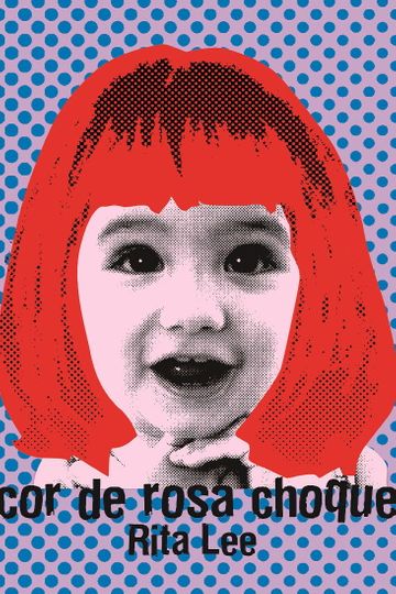 Rita Lee - Biograffiti: Cor de Rosa Choque