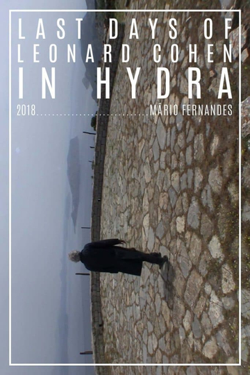 The Last Day of Leonard Cohen in Hydra Poster