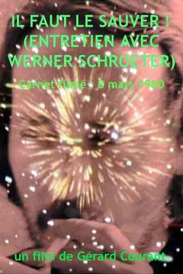 We Must Save Him interview with Werner Schroeter Poster