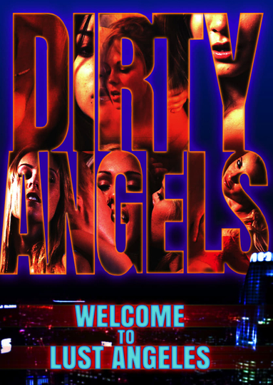 Dirty Angels Welcome to Lust Angeles