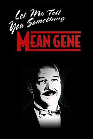 WWE Let Me Tell You Something Mean Gene poster