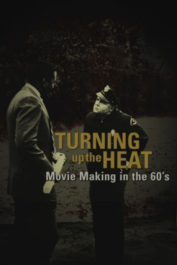 Turning Up the Heat Movie Making in the 60s