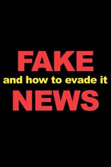 Fake News And How To Evade It Poster