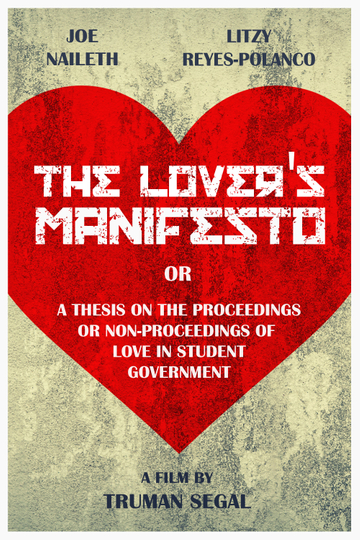 The Lover's Manifesto or A Thesis on the Proceedings or Non-Proceedings of Love in Student Government Poster