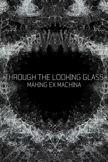 Through the Looking Glass Making Ex Machina