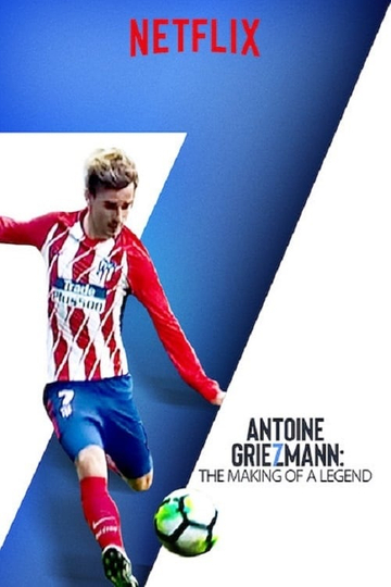 Antoine Griezmann The Making of a Legend