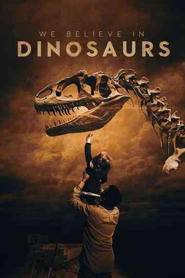 We Believe in Dinosaurs Poster