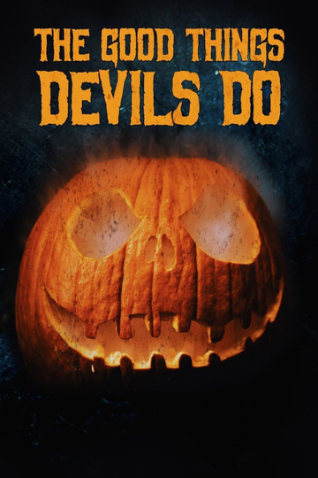 The Good Things Devils Do Poster