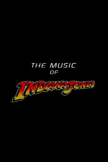 The Music of Indiana Jones Poster