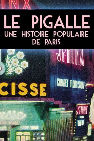Le Pigalle  Une histoire populaire de Paris