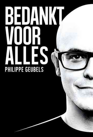 Philippe Geubels Bedankt Voor Alles Poster