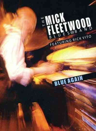 The Mick Fleetwood Blues Band Feat Rick Vito Blue Again Poster