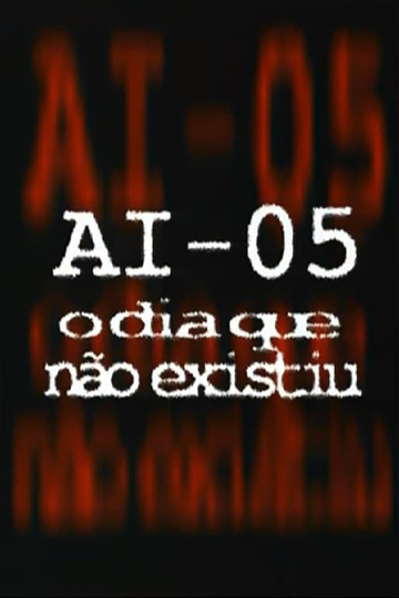 AI-5 - O Dia que Não Existiu Poster