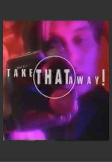 Take That Away Poster