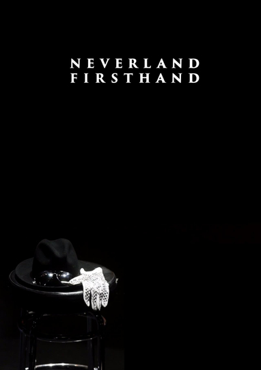 Neverland Firsthand: Investigating the Michael Jackson Documentary Poster