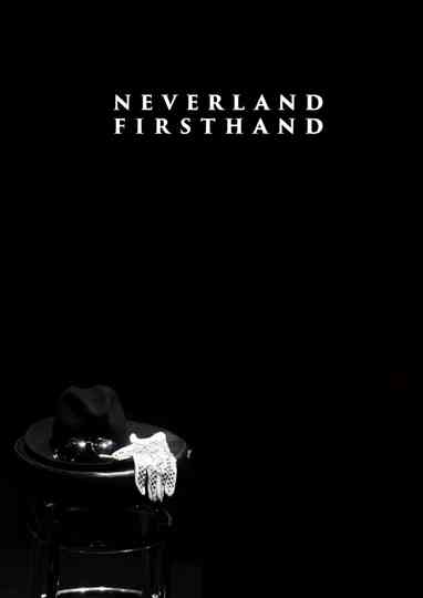Neverland Firsthand: Investigating the Michael Jackson Documentary Poster