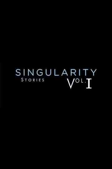Singularity Stories Vol. I Poster