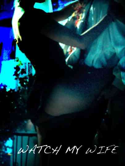 Watch My Wife Poster