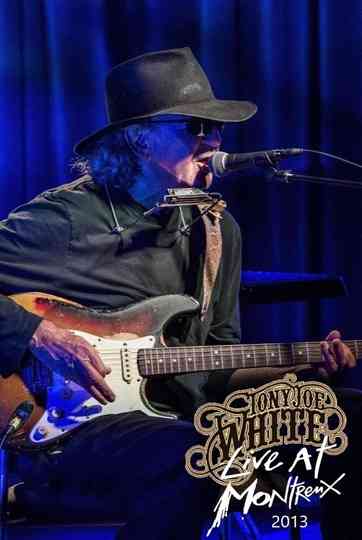 Tony Joe White : Live Montreux Jazz Festival 2013 Poster