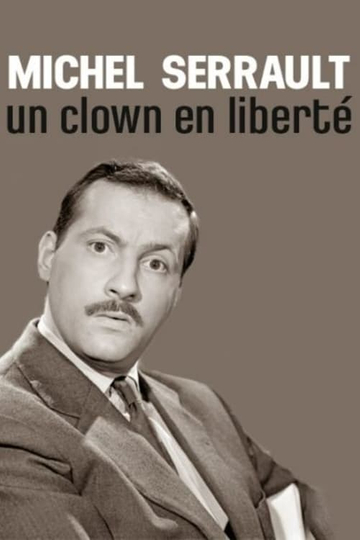 Michel Serrault un clown en liberté Poster