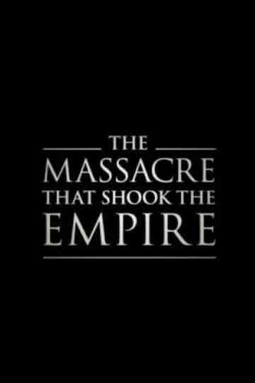 The Massacre That Shook the Empire Poster