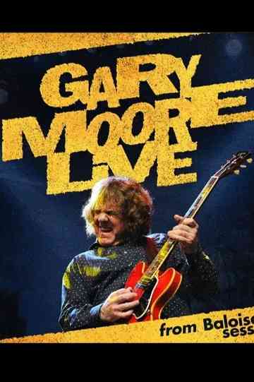 Gary Moore: Live From Baloise Session Poster