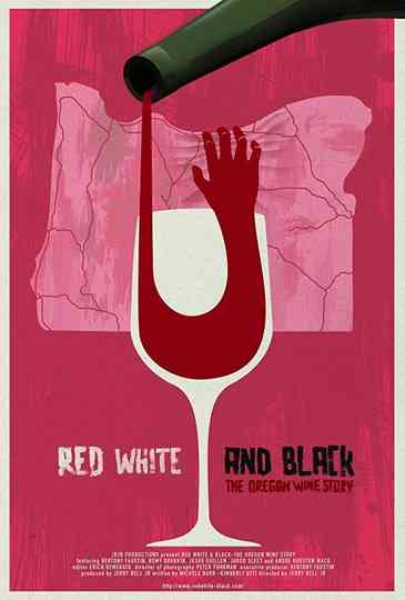 Red White & Black: The Oregon Winemakers Story Poster