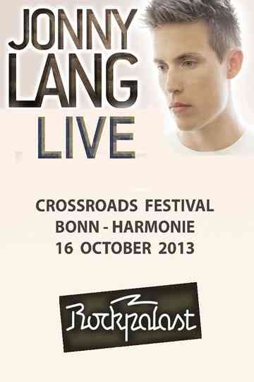 Jonny Lang  Crossroads Festival Rockpalast 2013 Poster