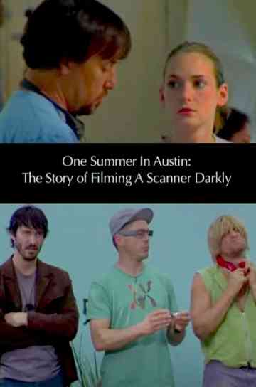 One Summer in Austin The Story of Filming A Scanner Darkly poster