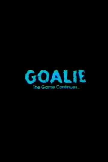 Goalie: The Game Continues Poster