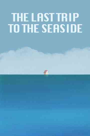 The Last Trip to the Seaside Poster