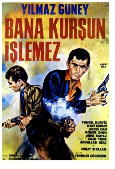 Bana Kurşun İşlemez Poster