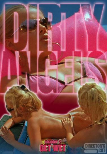 Dirty Angels 2 Get Wet