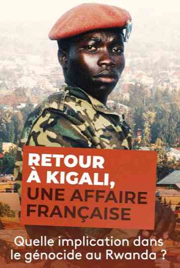 Retour à Kigali, une affaire française Poster