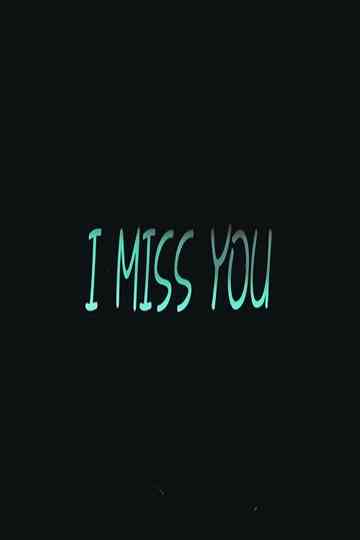 I Miss You Poster
